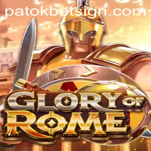 Exploring the World of GloryofRome and the Strategy of Patokbet