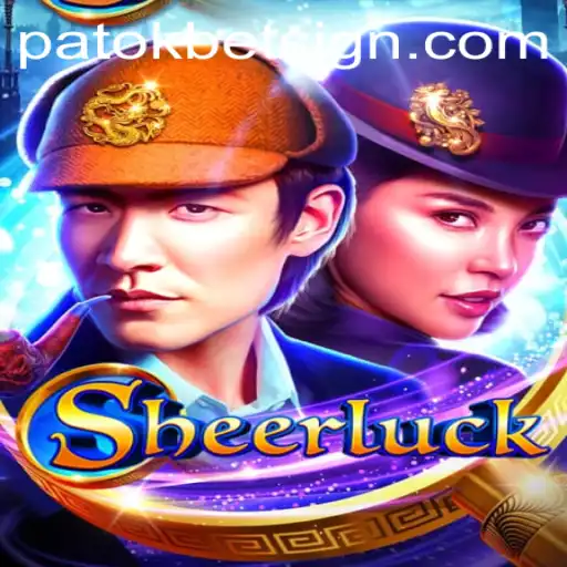 Discovering Sheerluck: The New Interactive Gaming Sensation and the Rise of 'Patokbet'